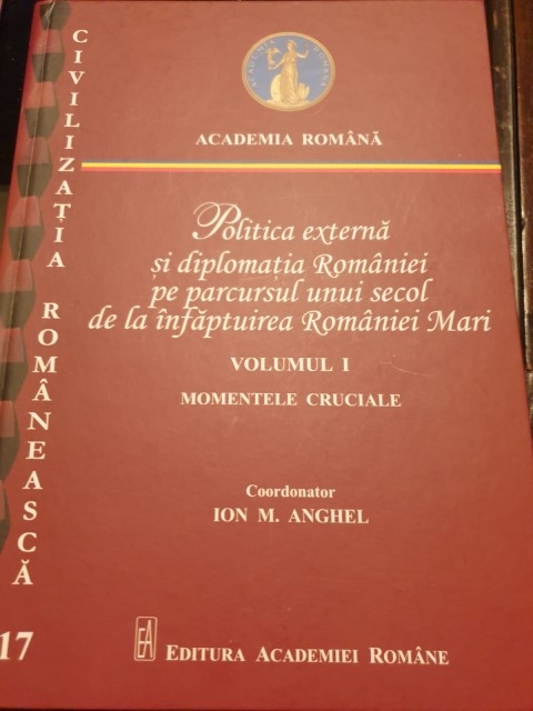 PUBLICAREA A DOUA VOLUME PRIVIND POLITICA EXTERNA A ROMANIEI PE PARCURSUL UNUI SECOL  					DE LA INFAPTUIREA UNIRII 